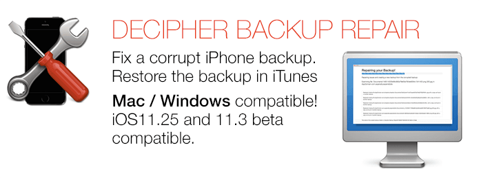 Fix a corrupt iPhone Backup. Restore in iTunes. Mac / Windows Compatible! iOS 11.3 compatible.