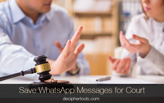 How to save and print WhatsApp messages for court, trial, or your lawyer.